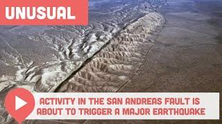 Unusual Activity in the San Andreas Fault Is About to Trigger a Major Earthquake