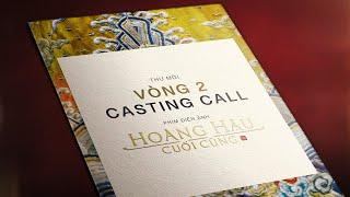 THÔNG BÁO: VÒNG 2 CASTING CALL PHIM ĐIỆN ẢNH HOÀNG HẬU CUỐI CÙNG