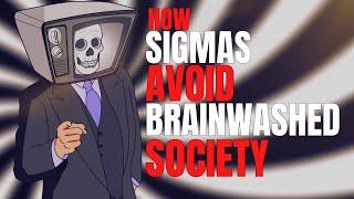 How Sigma Males Avoid Traps From Brainwashed Generation