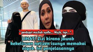 LIHAT! Zizi kirana jawab kekeliruan netizen isunya memakai niqab. Ini penjelasannya