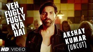 Fugly Fugly Kya Hai | Akshay Kumar Uncut | Fugly | Yo Yo Honey Singh