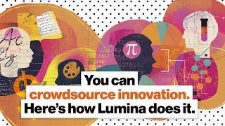 You can crowdsource innovation. Here’s how Lumina does it. | Elizabeth Garlow | Big Think