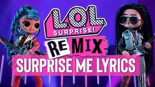 Surprise Me | Official Lyric Video | L.O.L. Surprise! O.M.G. Remix