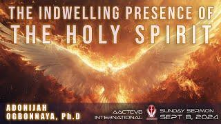 Dr. O: Sunday Message - The Indwelling Presence of the Holy Spirit 090824 - AACTEV8 International