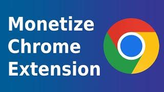 How To Monetize Chrome Extension - Make Money With Chrome Extensions - BrowserBill