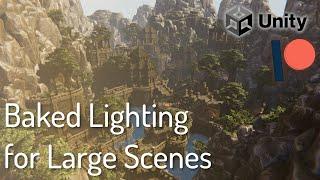 Baking Lighting for Large Unity Scenes