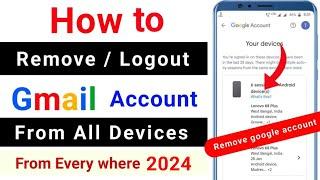how to remove / logout / sign out gmail account from all devices | from everywhere | google account