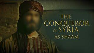 The Conqueror of Syria (As Shaam) [R]