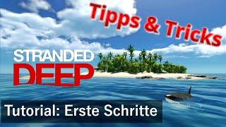 Stranded Deep Tutorial 1: Erste Schritte | Anfänger Tipps und Tricks deutsch | PS4