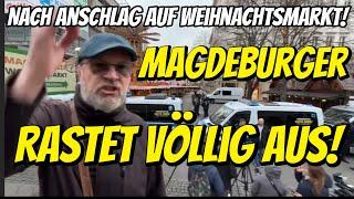 WÜTENDER Magdeburger  rechnet nach Anschlag auf Weihnachtsmarkt KNALLHART mit der Regierung ab!