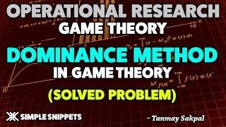 Dominance method in Game Theory (Solved Problem) | Operations Research