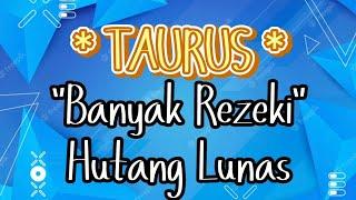 RAMALAN ZODIAK TAURUS HARI INI |BANYAK REZEKI HUTANG LUNAS