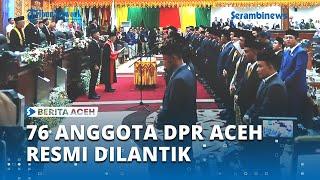 BREAKING NEWS: 81 Anggota DPRA Aceh Resmi Dilantik