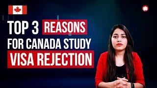 3 Reasons For Canada Study Visa Rejection 2023 || Canada Student Visa