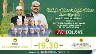  LIVE TABLIGH AKBAR & HAUL AKBAR SERTA MUROJAB || DKM AL - ITTIHAD || 31 DESEMBER 2024