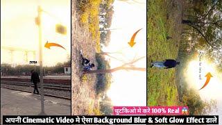 Trending Cinematic Video Blur Background & Soft Glow Video Editing | Capcut Soft Glow Effect