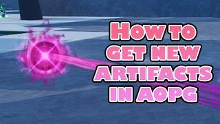 [AOPG] How To Get New Artifacts.. (NEW ARTIFACT ABILITY SYSTEM)..