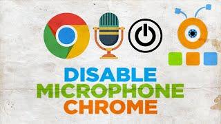 How to Disable your Microphone in Google Chrome | How to Turn Off your Microphone in Google Chrome