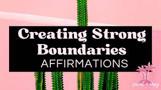 Strong Boundaries Affirmations – Protect Your Energy and Peace