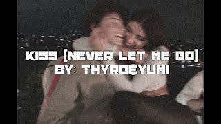 Kiss (Never let me go) - Thyro&Yumi (slowed+lyrics)