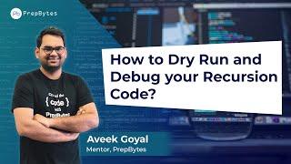 How to Dry Run and Debug your Recursion code (3/5) - Competitive Programming Basics