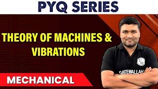 Theory of Machines & Vibrations | PYQ | Mechanical