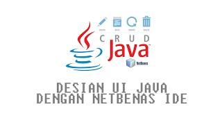 Desain UI Aplikasi Desktop dengan Java + Netbeans