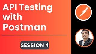 Session 4: API Testing | Postman | API Response Validations | Different types of Assertions