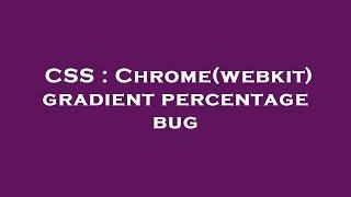 CSS : Chrome(webkit) gradient percentage bug