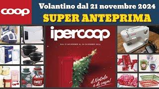 volantino IPERCOOP dal 21 novembre 2024  #anteprima il natale e di casa  Offerte promozioni cucina