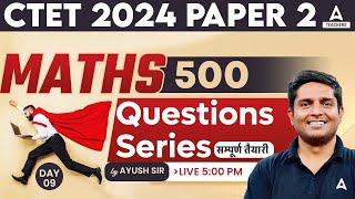 CTET Maths Paper 2 | CTET Maths 500 Questions Series #9 By Ayush Sir