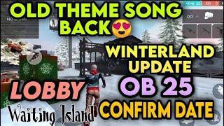 Ob25 update free fire || winterland update free fire || ob25 confirm date || old theme song back