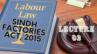 Class 02 l Sindh Factories Act 2015 I Understanding Labour Laws of Pakistan I Industrial Relations