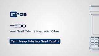 inPOS m530 | Cari Hesap Tahsilatı Nasıl Yapılır?