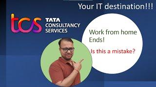 TCS: Work from home ends, is this a mistake ?