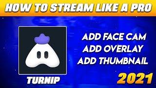 HOW TO STREAM LIKE A PRO & ADD FACE CAM,OVERLAY,THUMBNAIL WITH TURNIP | MALAYALAM( Tutorial )