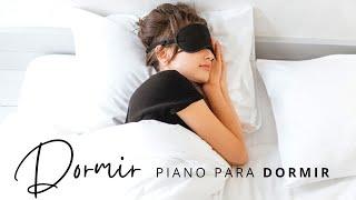 PIANO PARA DORMIR // SIN ANUNCIOS INTERMEDIOS* SUEÑO PROFUNDO Música para dormir Rápido