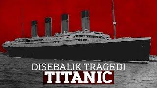 Kisah Disebalik Kapal Titanic