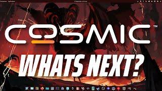 Cosmic Desktop Update! // Whats Improved? Whats Next?