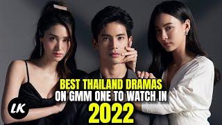 Best Thailand Dramas On GMM One to Watch In 2022