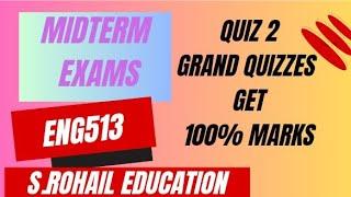 Eng513 || Quiz 2 || Midterm Quizzes File by @S.Rohail Education