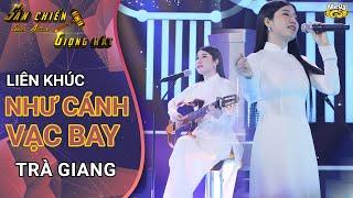 LK: NHƯ CÁNH HẠC BAY, NẮNG THỦY TINH, CÓ MỘT DÒNG SÔNG ĐÃ QUA ĐỜI - Trà Giang| SCGH