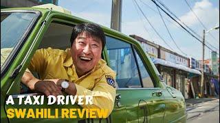 A Tax Driver : Swahili Story Review : Movie Kali ya Kikorea