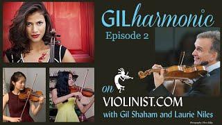 Gilharmonic on Violinist.com: Episode 2, with Elena Urioste and Gil Shaham