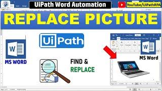 Replace Picture in Word UiPath | Find and Replace Picture in Word UiPath | UiPath RPA