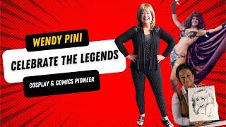 Celebrate the Legends - Wendy Pini, Cosplay and Comics Pioneer