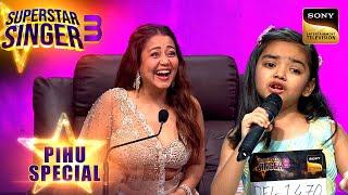 "Piya Tu Ab To Aaja" पर Pihu की इस Cute हरकत ने जीता Neha का दिल | Superstar Singer 3 | Pihu Special