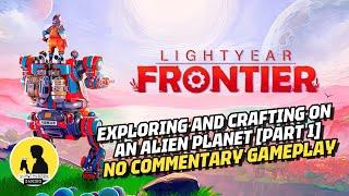 LIGHTYEAR FRONTIER, GAMEPLAY [PART 1] #lightyearfrontier #gameplay #crafting