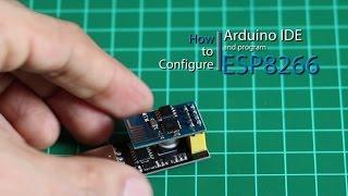 How to configure Arduino IDE and program ESP8266