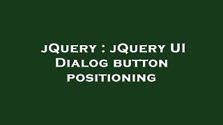 jQuery : jQuery UI Dialog button positioning